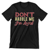 Don't Hassle Me I'm Local T-Shirt