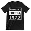 Straight Outta 1977 T-Shirt