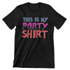 This Is My Party Shirt T-Shirt