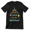 Keep Calm It's My Birthday T-Shirt