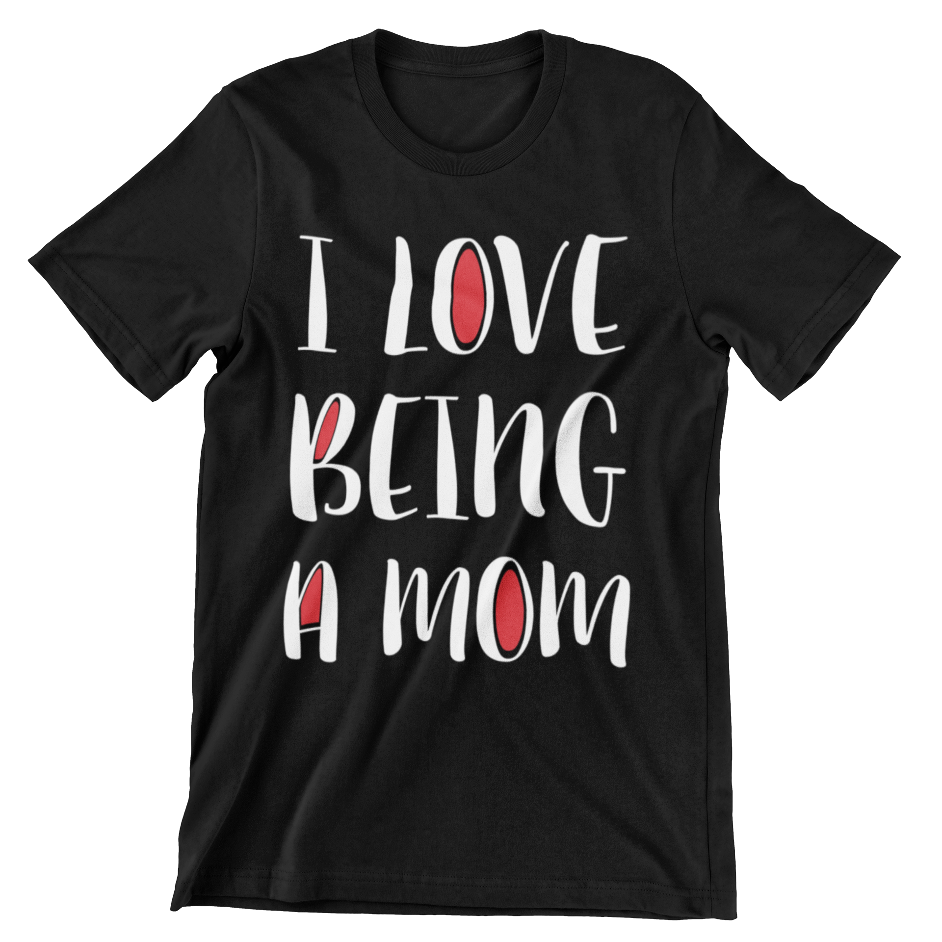 I Love Being a Mom T-Shirt - CraftNest - Digital Crafting and Art
