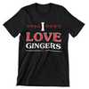 I Love Gingers T-Shirt