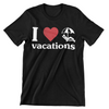 I Love Vacations T-Shirt