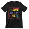 I Love My Gay Uncle T-Shirt