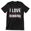 I Love Running T-Shirt