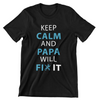 Keep Calm and Papa Will Fix It T-Shirt