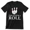 This Is How I Roll T-Shirt
