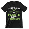 Keep Calm Plants Have Protein T-Shirt